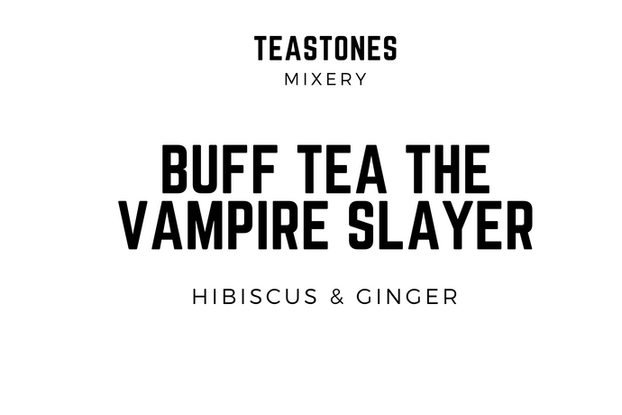 Buff Tea The Vampire Slayer  Hibiscus & Ginger